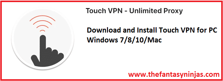 Touch VPN for PC Window 7,8,10,MAC